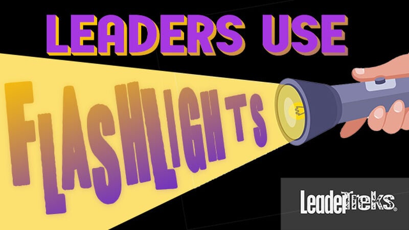 Leaders Use Flashlights